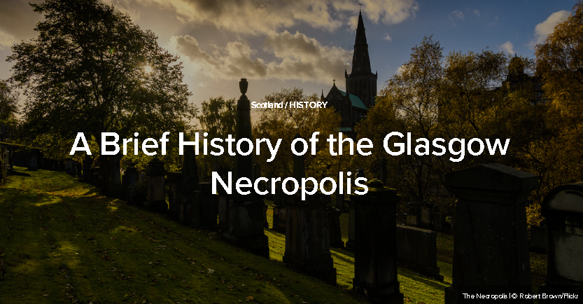 A brief history of the Glasgow Necropolis